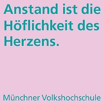 Plakat mit Spruch: Anstand ist die Höflichkeit des Herzens.